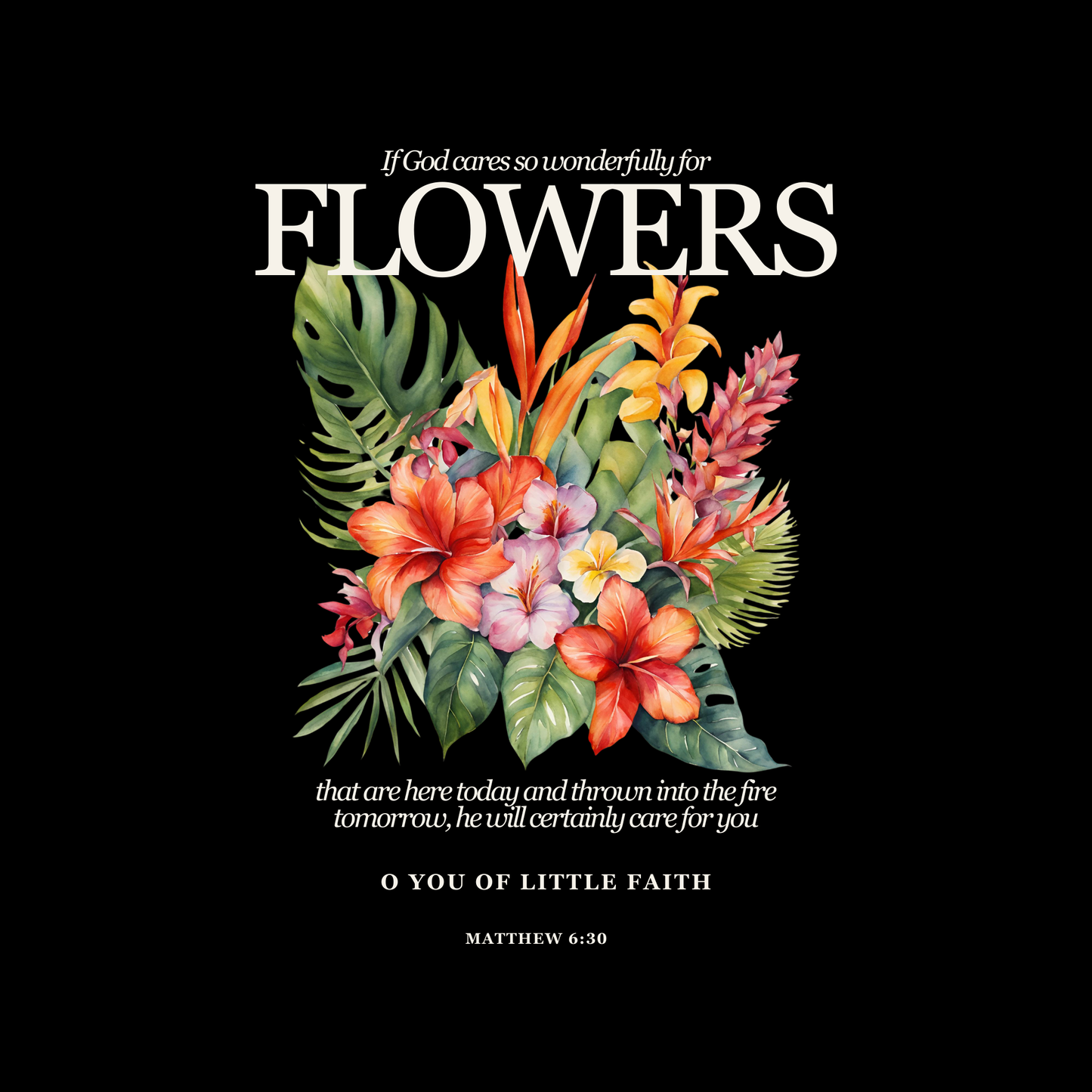 If God cares so wonderfully for Flowers (Black) Oversized T-Shirt