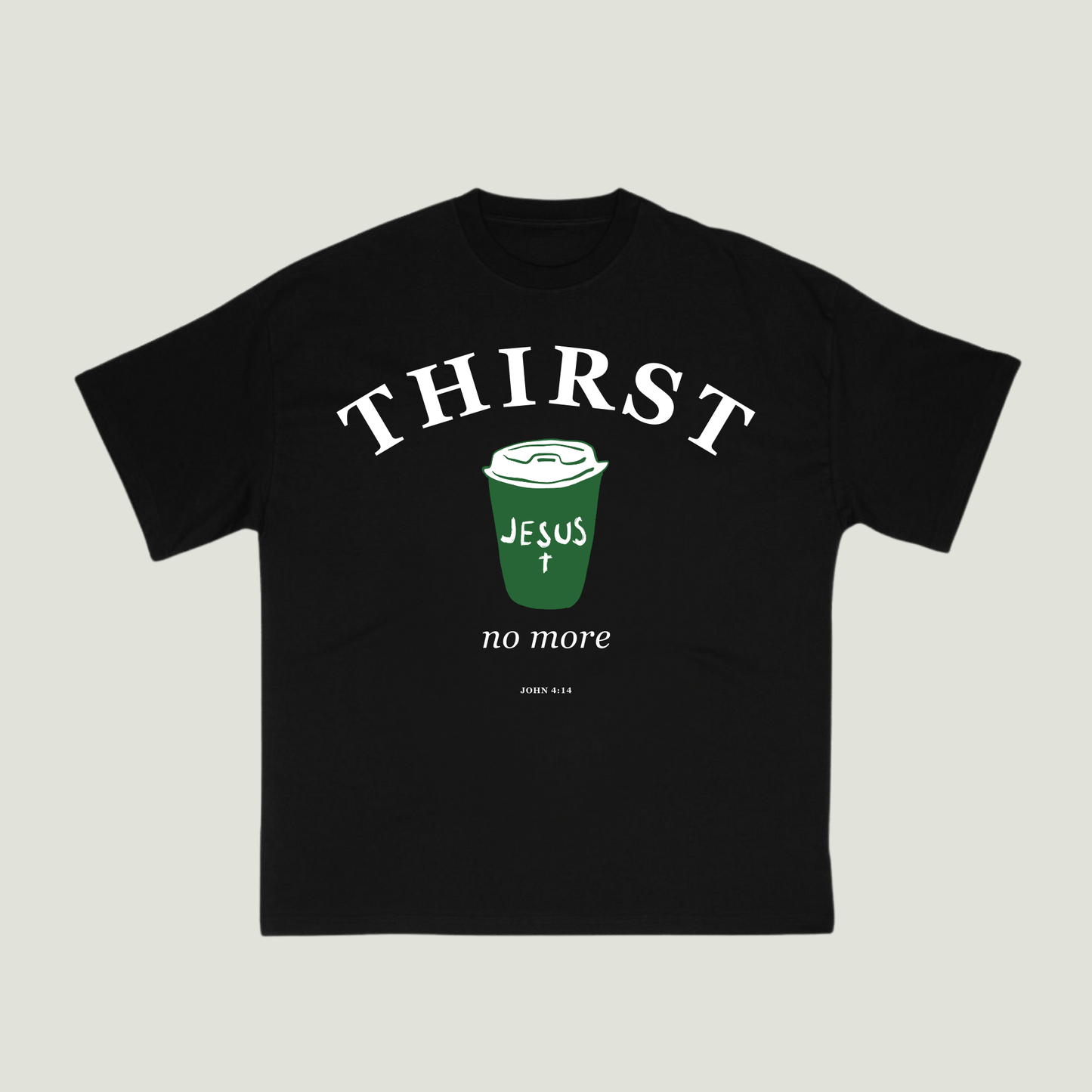 Thirst No More (Black) Oversized T-Shirt