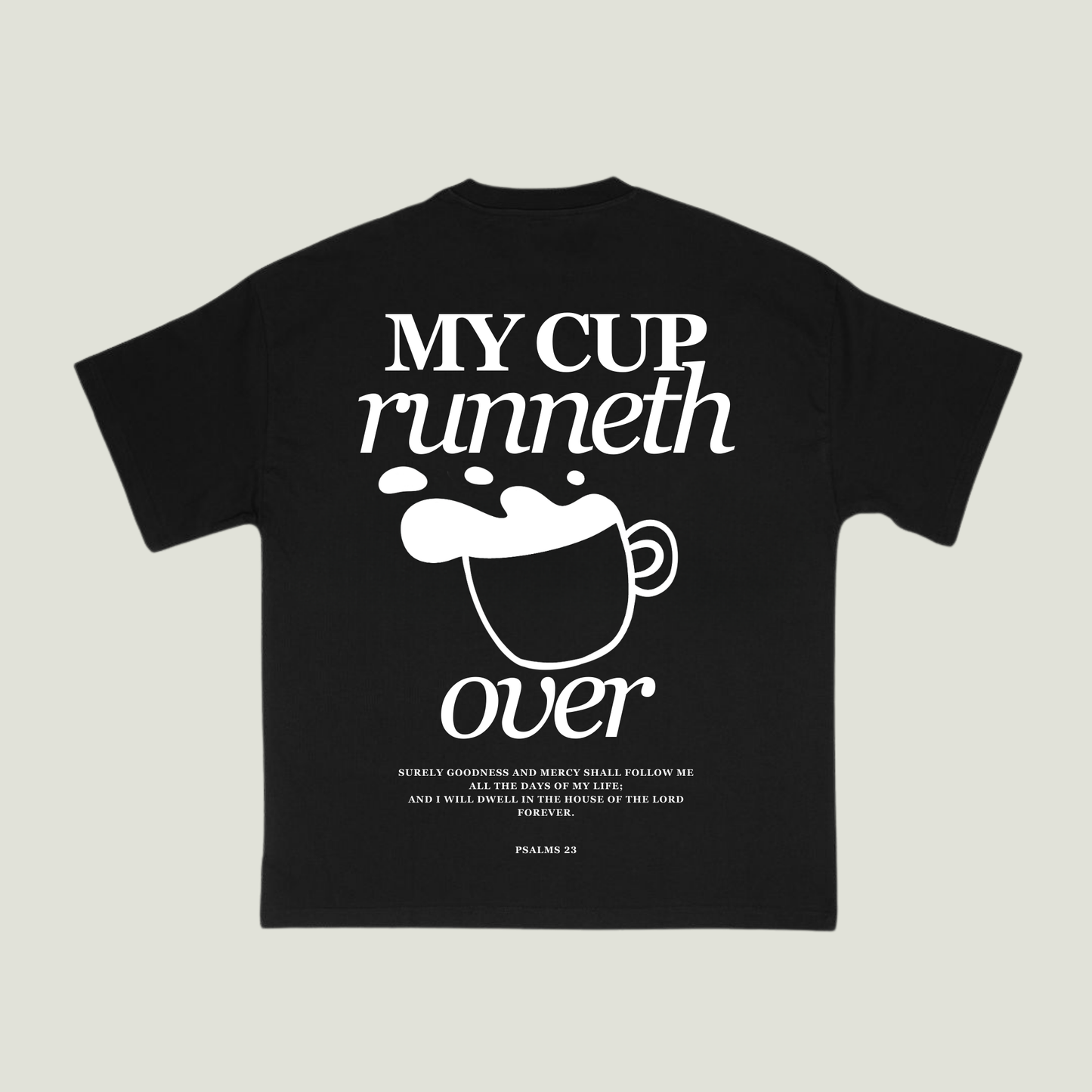 My Cup Runneth Over (Black) Oversized T-Shirt