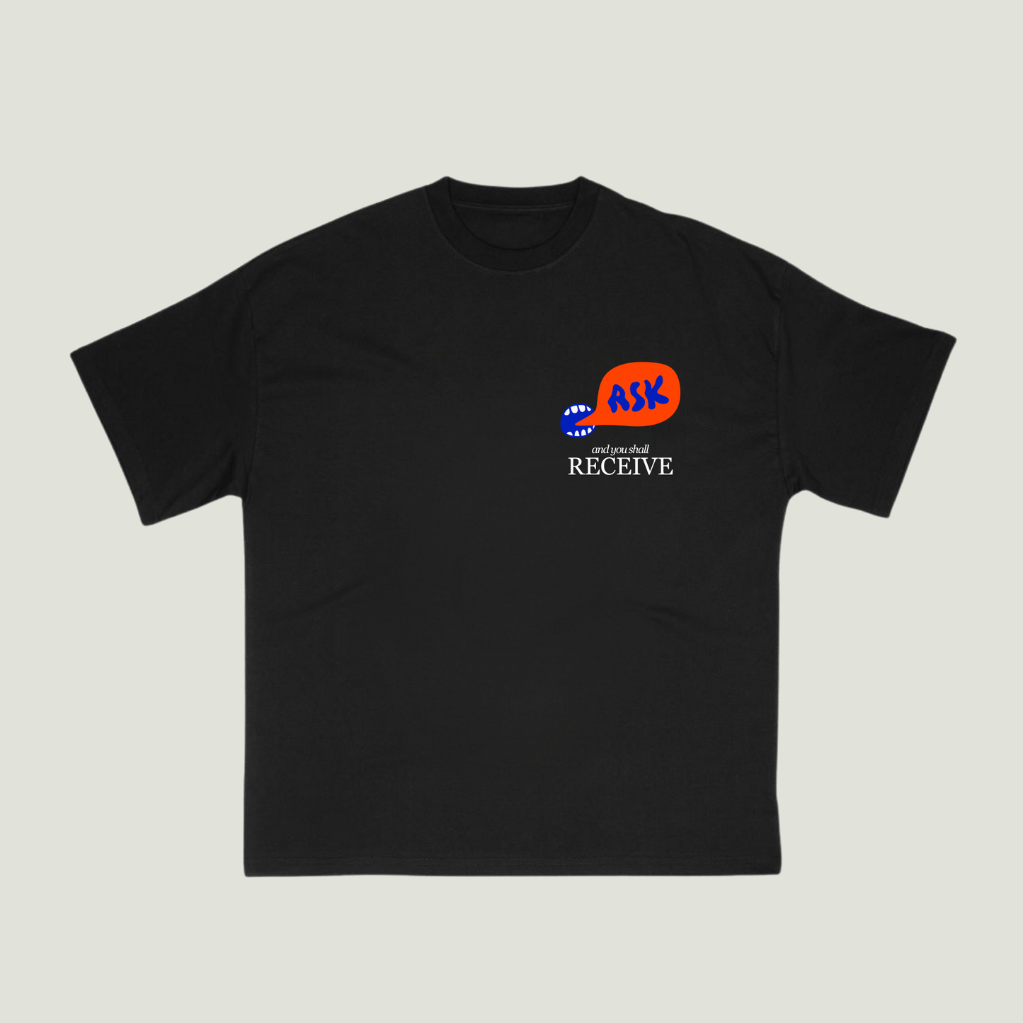 Ask and You Shall Receive (Black) Oversized T-Shirt