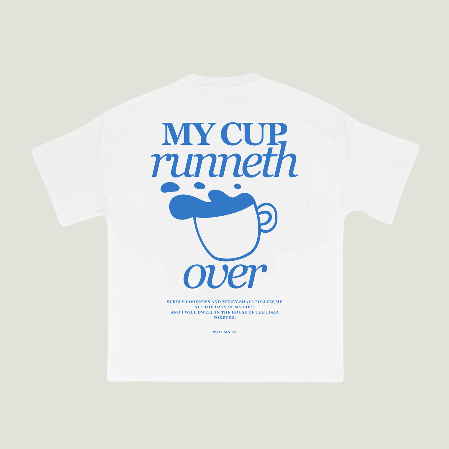 My Cup Runneth Over (White) Oversized T-Shirt