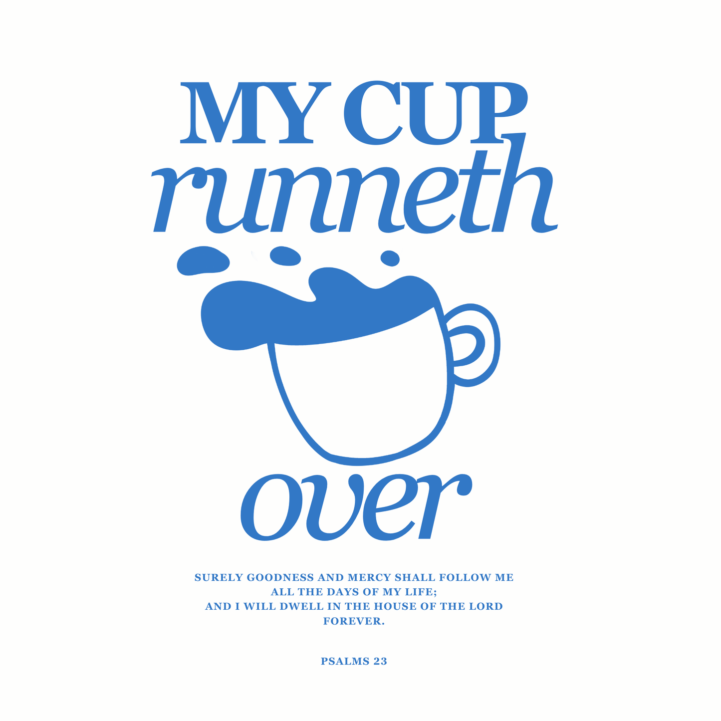 My Cup Runneth Over (White) Oversized T-Shirt