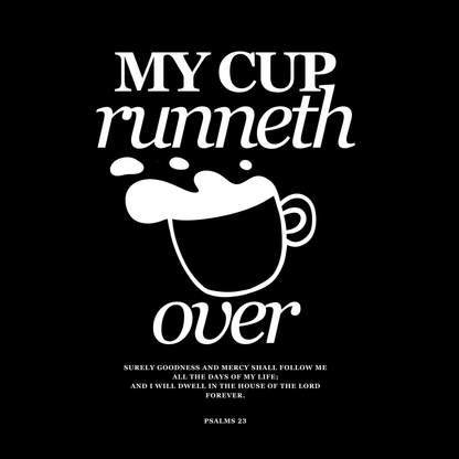 My Cup Runneth Over (Black) Oversized T-Shirt