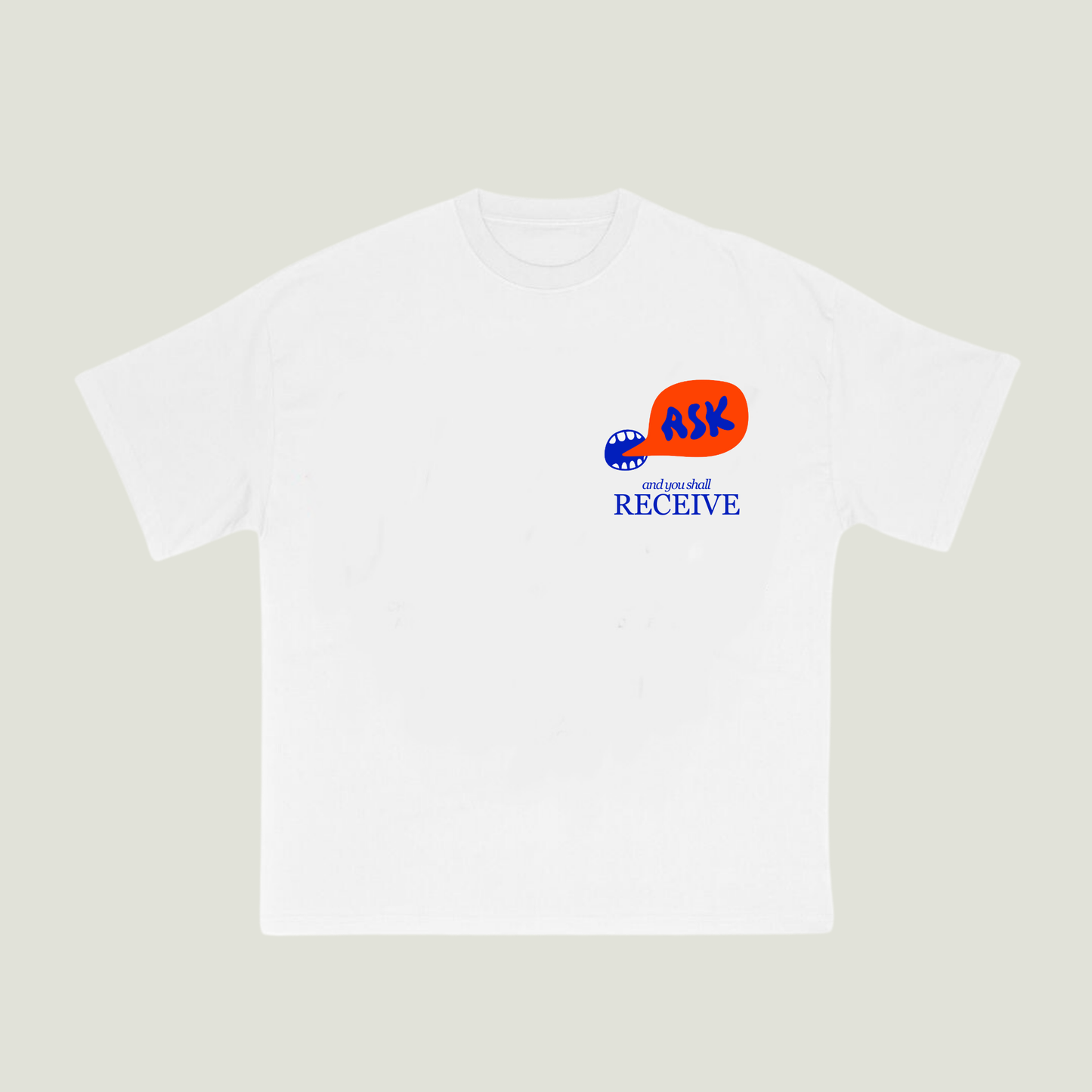 Ask and You Shall Receive (White) Oversized T-Shirt